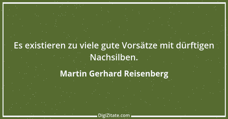 Zitat von Martin Gerhard Reisenberg 2337