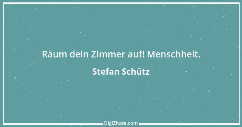 Zitat von Stefan Schütz 52