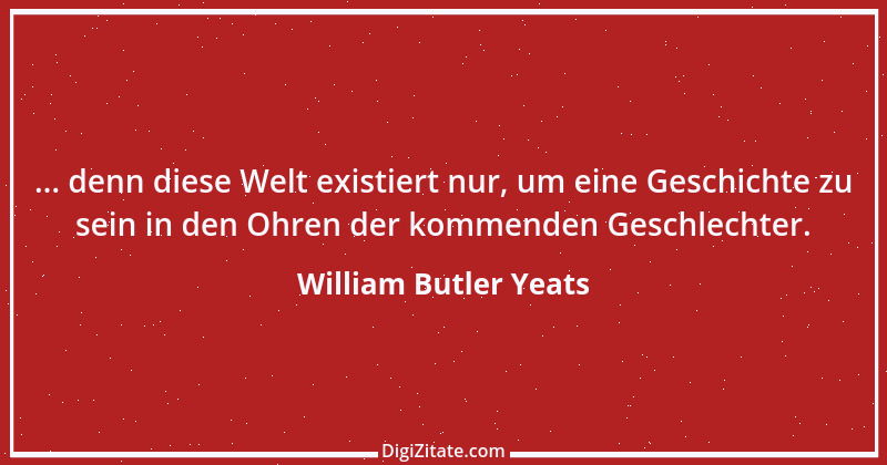 Zitat von William Butler Yeats 12