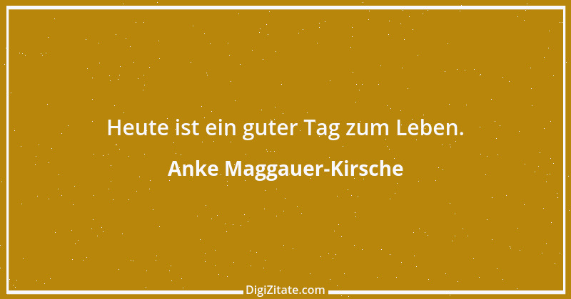 Zitat von Anke Maggauer-Kirsche 320