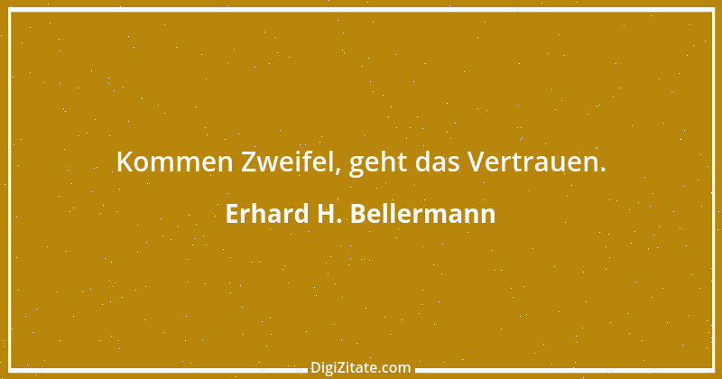 Zitat von Erhard H. Bellermann 537