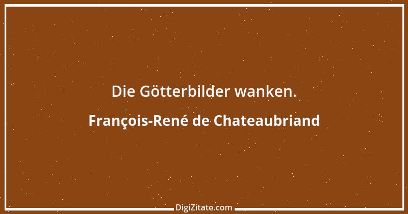 Zitat von François-René de Chateaubriand 39