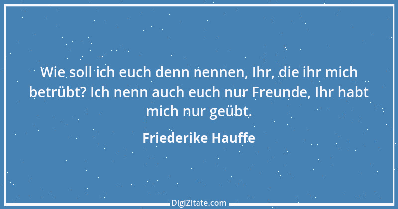 Zitat von Friederike Hauffe 1