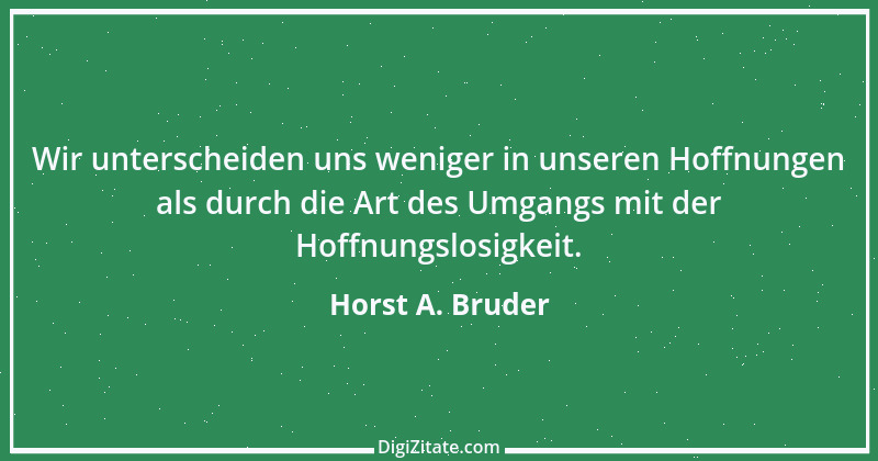 Zitat von Horst A. Bruder 154