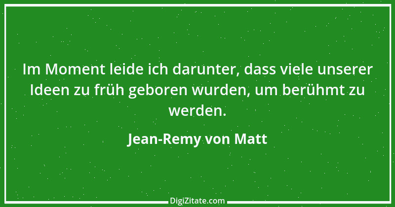 Zitat von Jean-Remy von Matt 1