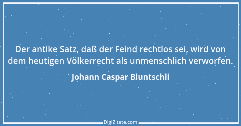 Zitat von Johann Caspar Bluntschli 15