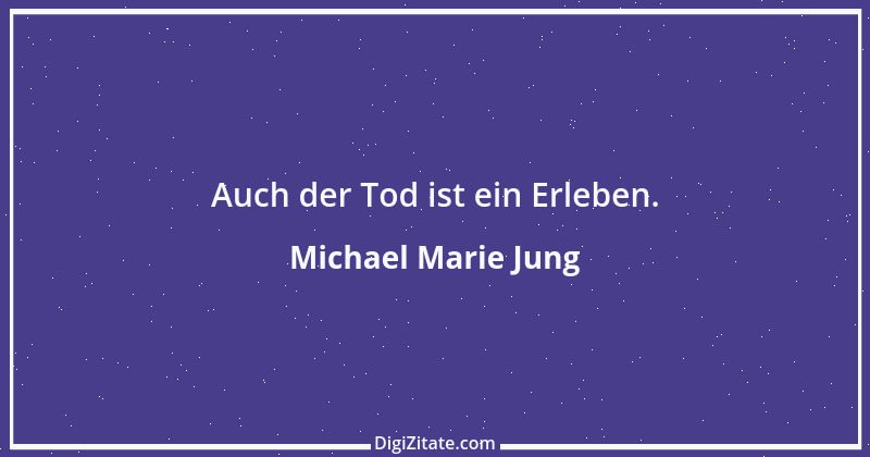 Zitat von Michael Marie Jung 590