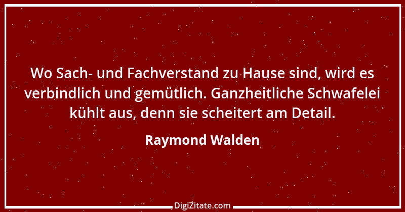 Zitat von Raymond Walden 496