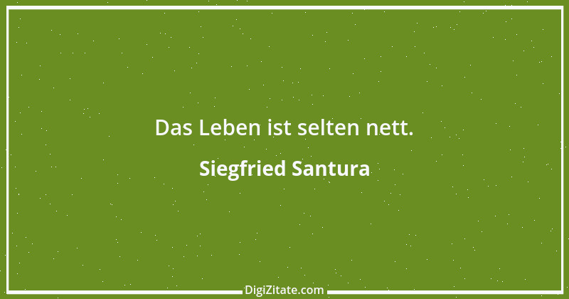 Zitat von Siegfried Santura 42