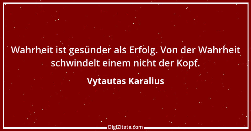 Zitat von Vytautas Karalius 74