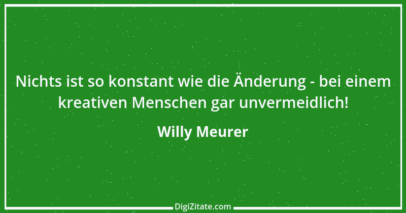 Zitat von Willy Meurer 324