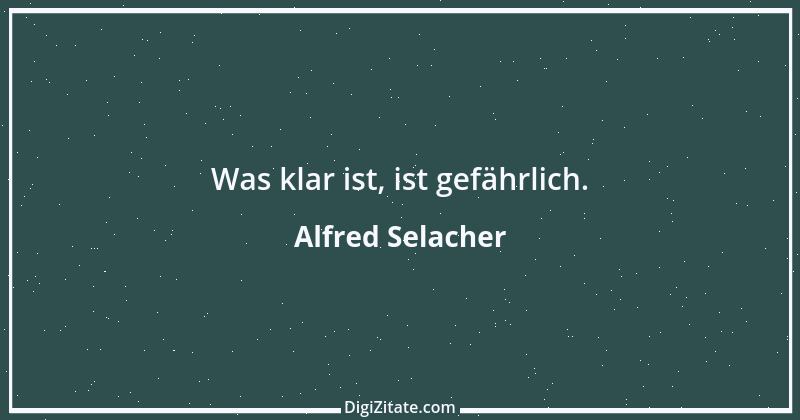 Zitat von Alfred Selacher 348