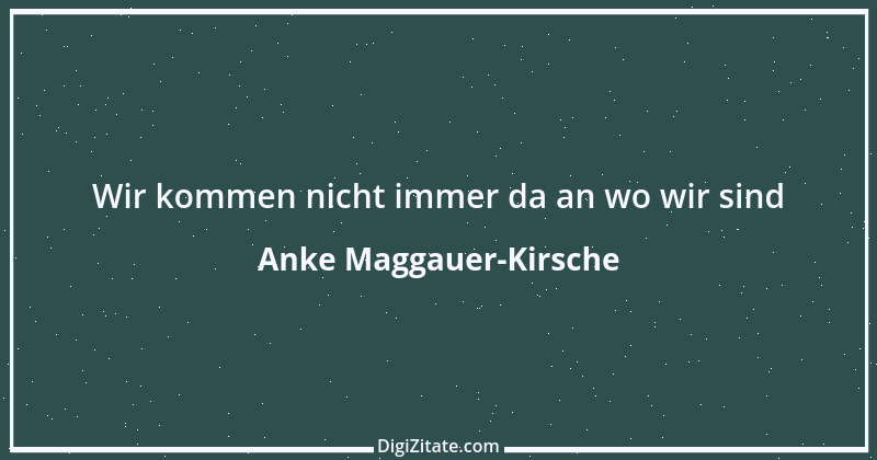 Zitat von Anke Maggauer-Kirsche 321