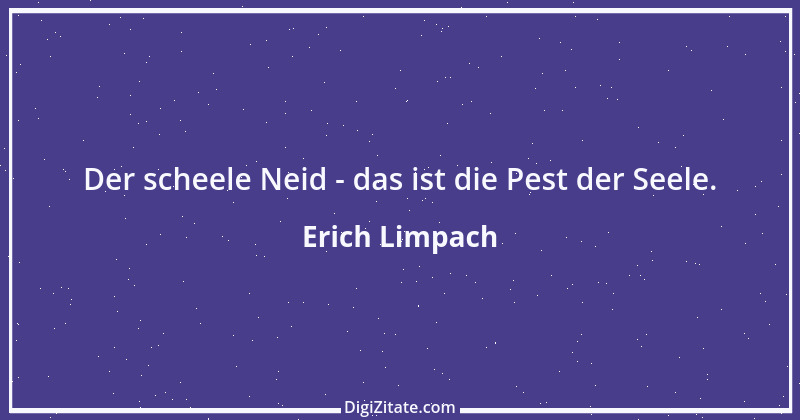 Zitat von Erich Limpach 183