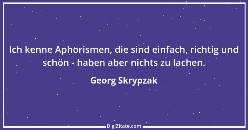 Zitat von Georg Skrypzak 158