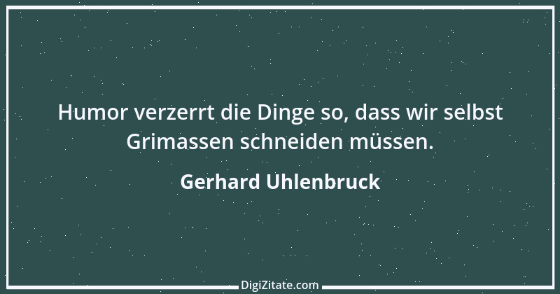 Zitat von Gerhard Uhlenbruck 844