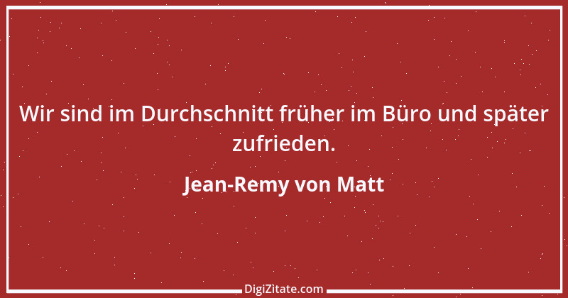 Zitat von Jean-Remy von Matt 2