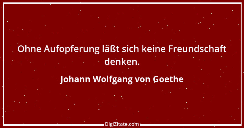 Zitat von Johann Wolfgang von Goethe 4024