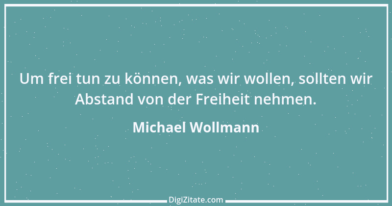 Zitat von Michael Wollmann 64