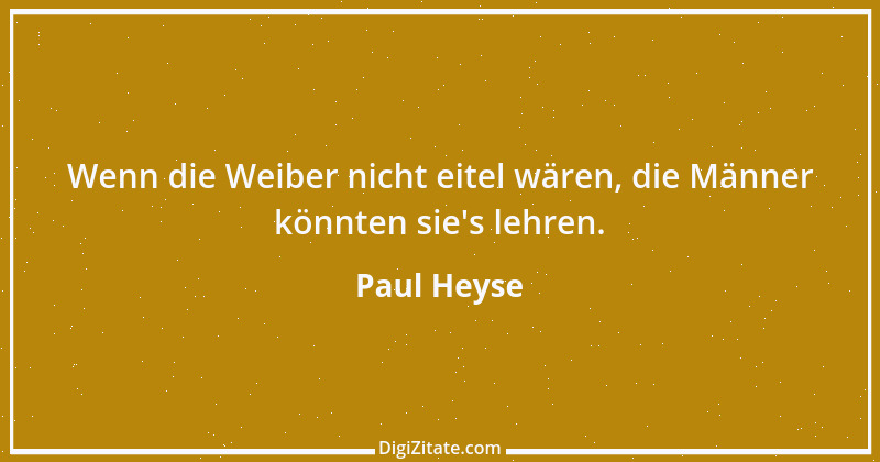 Zitat von Paul Heyse 112