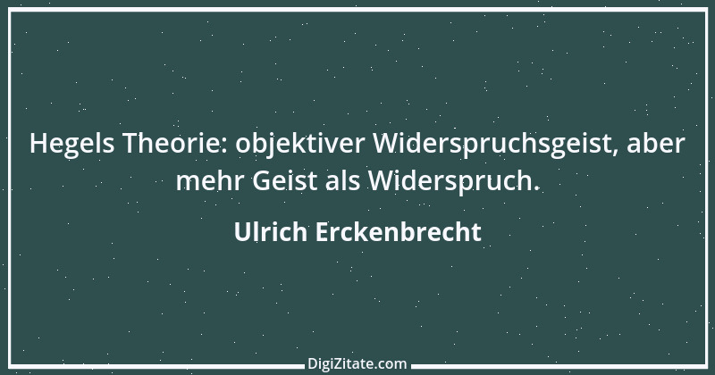 Zitat von Ulrich Erckenbrecht 527