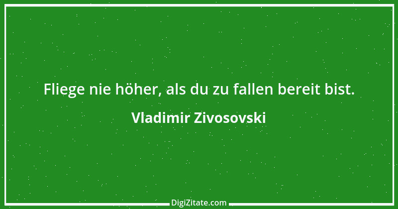 Zitat von Vladimir Zivosovski 1