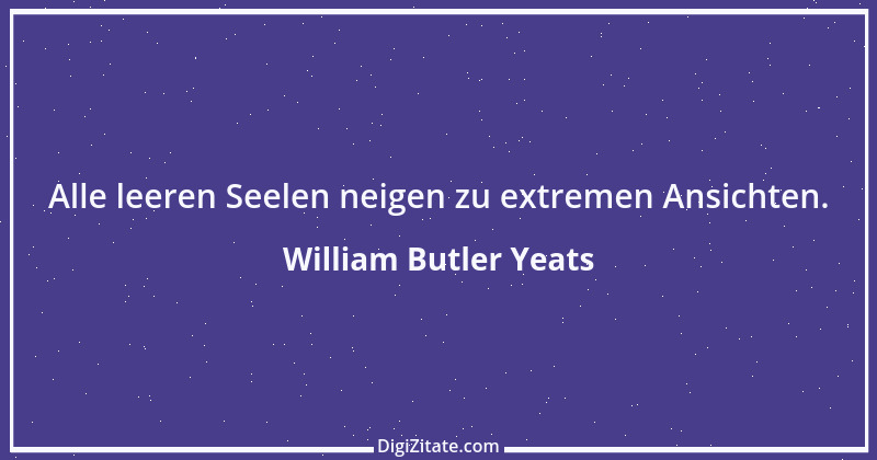 Zitat von William Butler Yeats 14