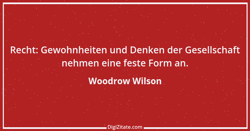 Zitat von Woodrow Wilson 7