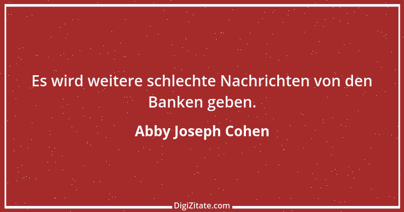 Zitat von Abby Joseph Cohen 1