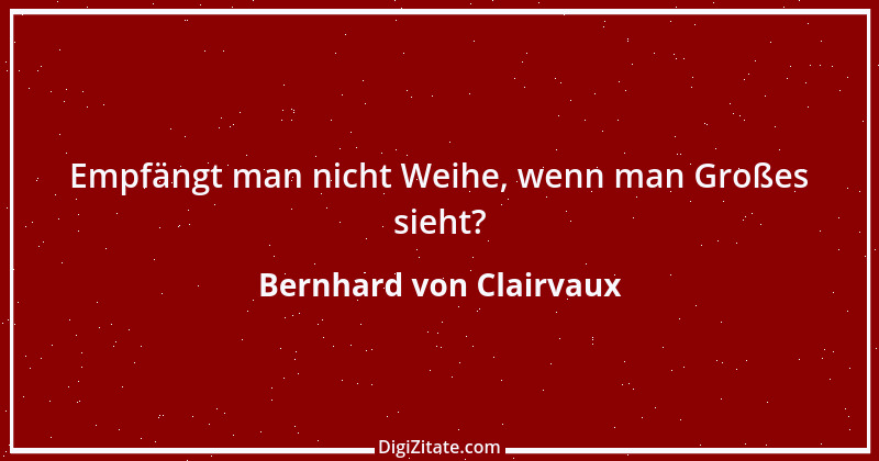 Zitat von Bernhard von Clairvaux 61