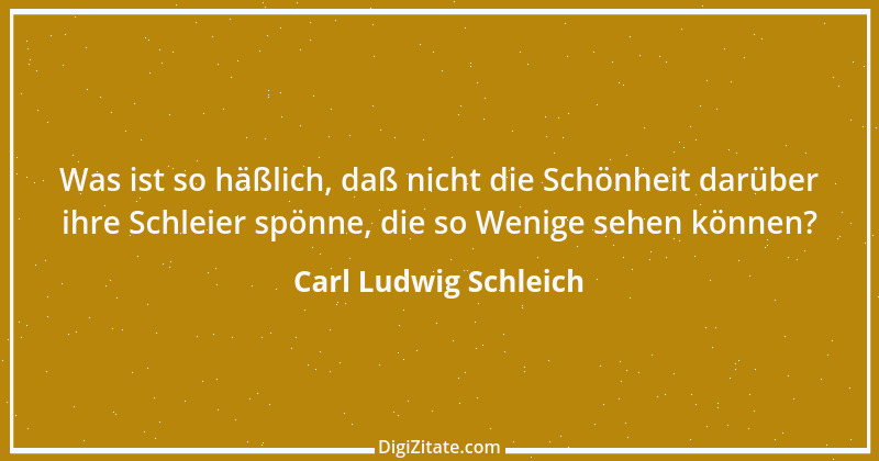 Zitat von Carl Ludwig Schleich 4