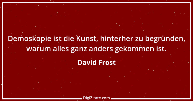 Zitat von David Frost 5