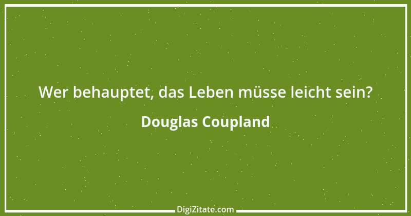 Zitat von Douglas Coupland 8