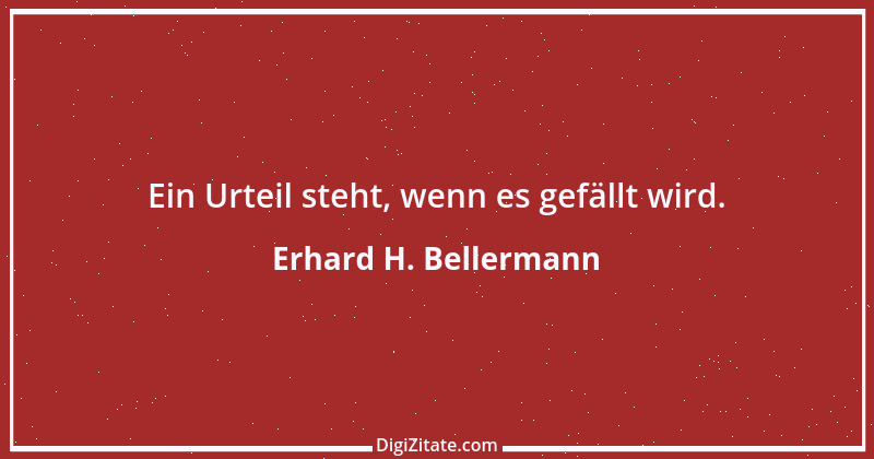 Zitat von Erhard H. Bellermann 539