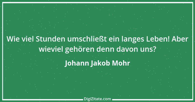 Zitat von Johann Jakob Mohr 59