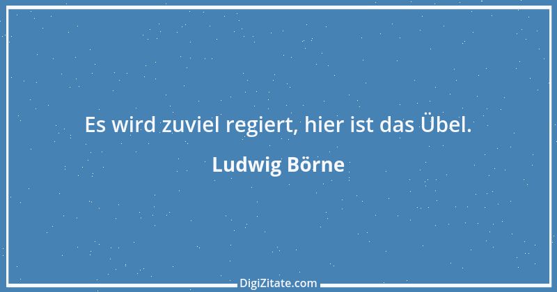 Zitat von Ludwig Börne 147