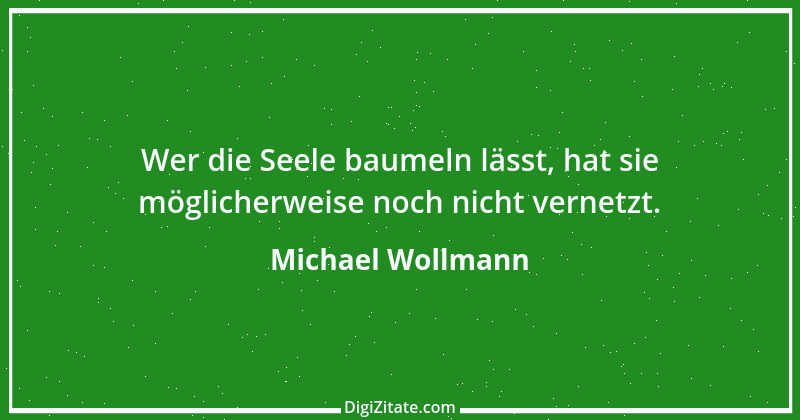 Zitat von Michael Wollmann 65