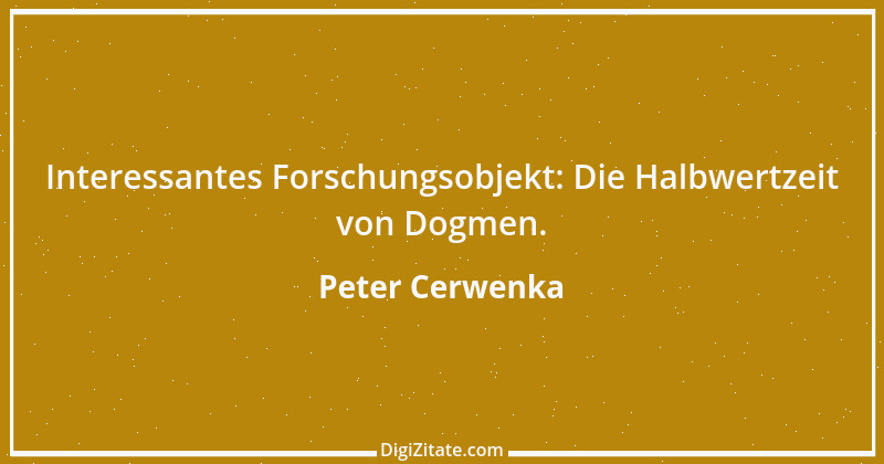 Zitat von Peter Cerwenka 1