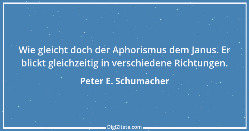 Zitat von Peter E. Schumacher 830