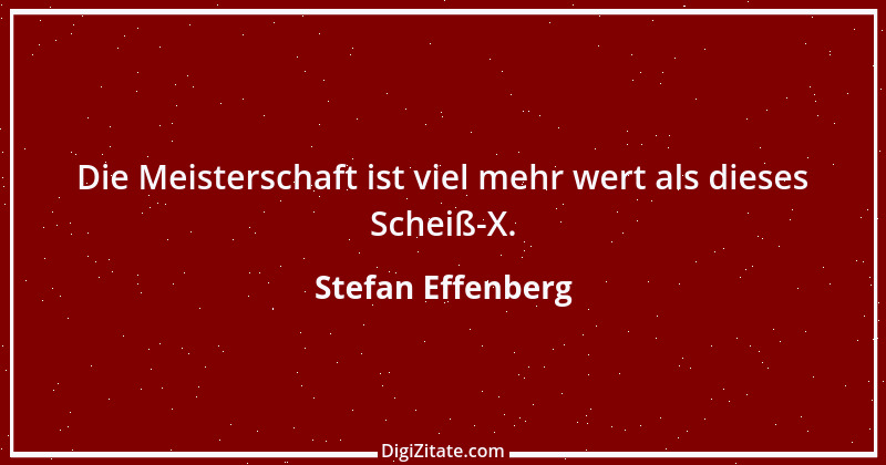 Zitat von Stefan Effenberg 1