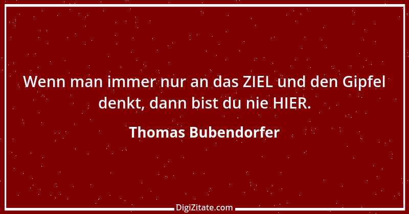 Zitat von Thomas Bubendorfer 2