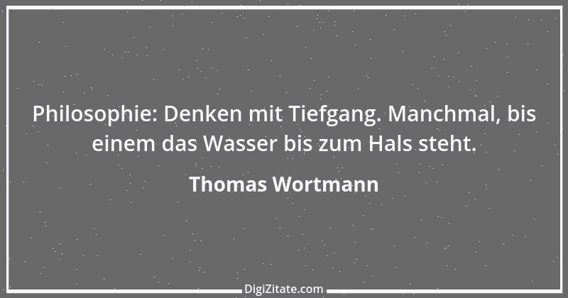 Zitat von Thomas Wortmann 3