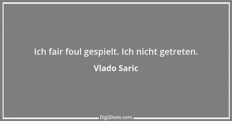 Zitat von Vlado Saric 1