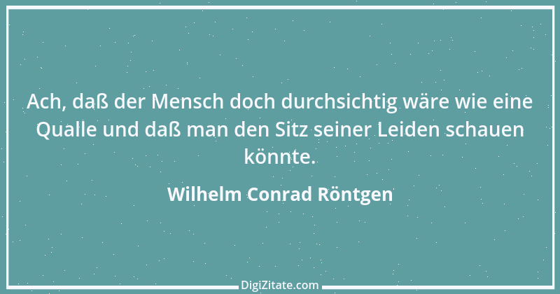 Zitat von Wilhelm Conrad Röntgen 2