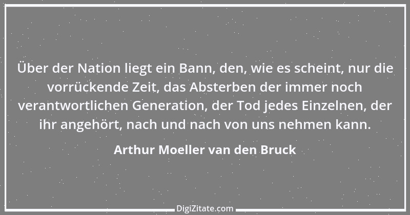 Zitat von Arthur Moeller van den Bruck 7