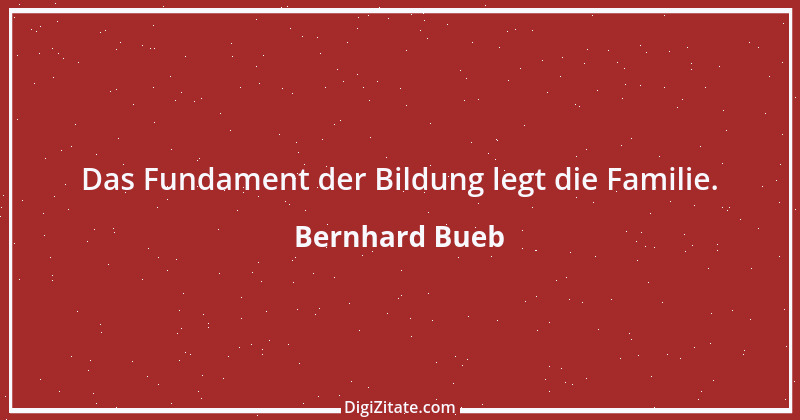 Zitat von Bernhard Bueb 27