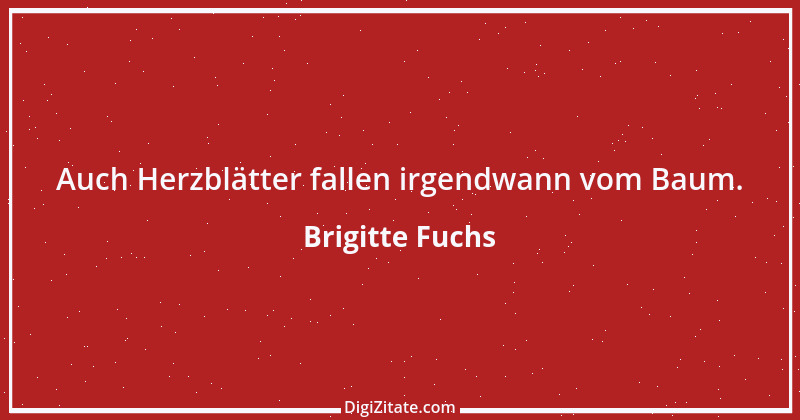 Zitat von Brigitte Fuchs 419