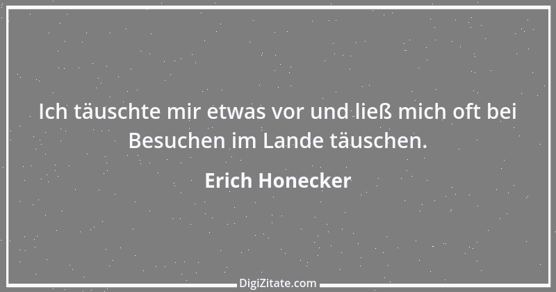 Zitat von Erich Honecker 12