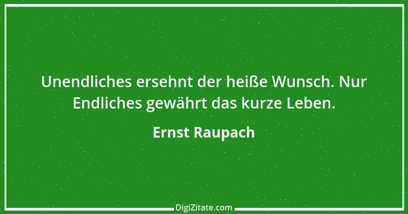 Zitat von Ernst Raupach 26