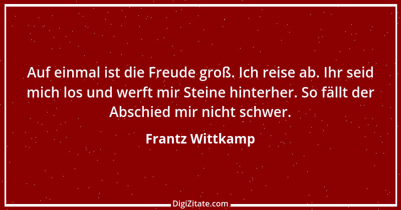 Zitat von Frantz Wittkamp 28